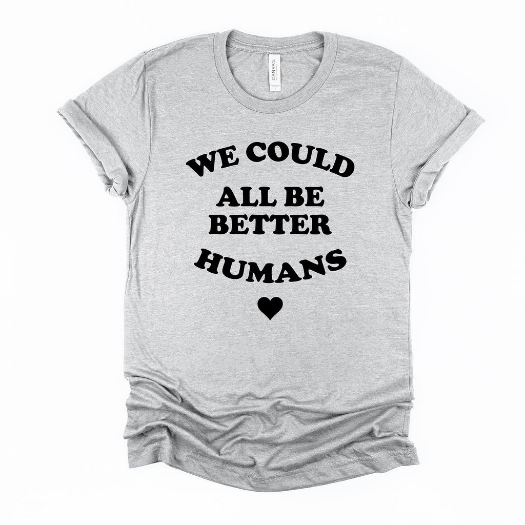 We Could All be Better Humans
