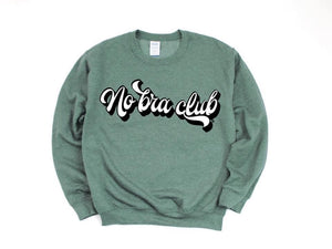 No Bra Club Sweatshirt