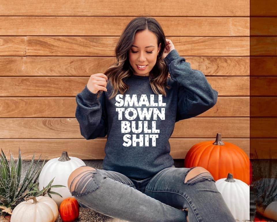 Small Town BS Sweatshirt